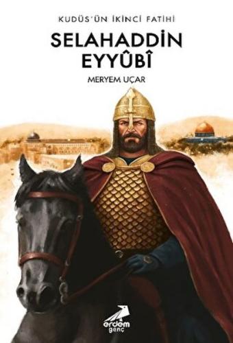 Kudüs'ün İkinci Fatihi Selahaddin Eyyübi Kudüs'ün İkinci Fatihi Selahaddin Eyyübi