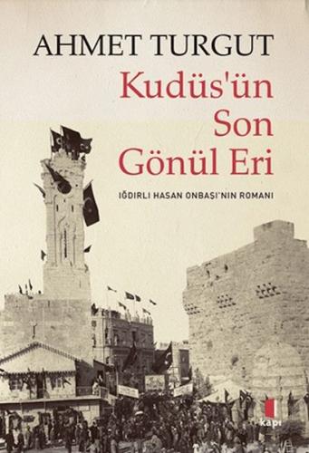 Kudüs'ün Son Gönül Eri
