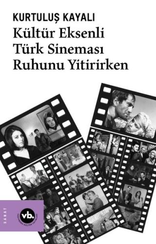 Kültür Eksenli Türk Sineması Ruhunu Yitirirken Kültür Eksenli Türk Sineması Ruhunu Yitirirken