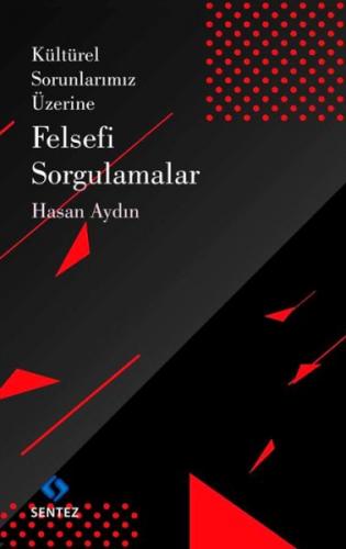 Kültürel Sorunlarımız Üzerine Felsefi Sorgulamalar