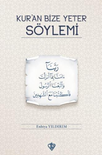 Kuran Bize Yeter Söylemi Kuran Bize Yeter Söylemi