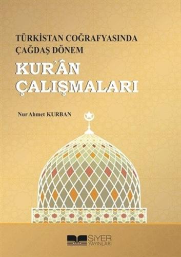 Kur'an Çalışmaları - Türkistan Coğrafyasında Çağdaş Dönem Kur'an Çalışmaları - Türkistan Coğrafyasında Çağdaş Dönem