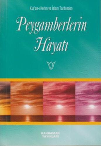 Kur'an-ı Kerim ve İslam Tarihinden Peygamberlerin Hayatı (Cep Boy)
