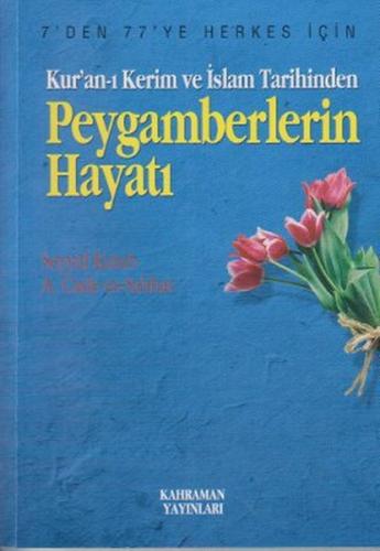 Kur'an-ı Kerim ve İslam Tarihinden Peygamberlerin Hayatı
