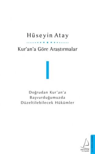Kur'an'a Göre Araştırmalar I - Doğrudan Kur'an'a Başvurduğumuzda Düzel Kur'an'a Göre Araştırmalar I - Doğrudan Kur'an'a Başvurduğumuzda Düzel
