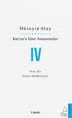 Kur'an'a Göre Araştırmalar IV - Yeni Bir İslam Medeniyeti