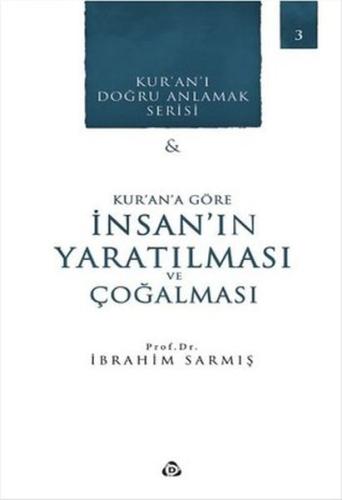 Kur'an'a Göre İnsan'ın Yaratılması ve Çoğalması Kur'an'a Göre İnsan'ın Yaratılması ve Çoğalması