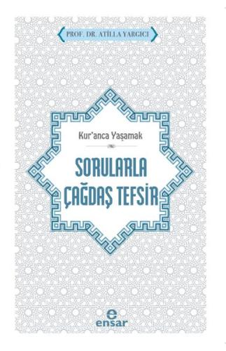 Kur'anca Yaşamak - Sorularla Çağdaş Tefsir