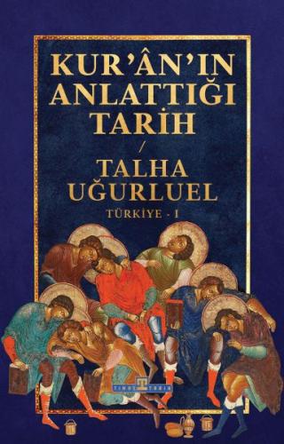 Kur'an'ın Anlattığı Tarih: Türkiye Kur'an'ın Anlattığı Tarih: Türkiye