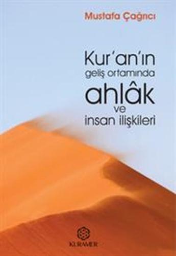 Kur'an'ın Geliş Ortamında Ahlak ve İnsan İlişkileri Kur'an'ın Geliş Ortamında Ahlak ve İnsan İlişkileri