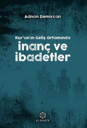 Kur'anın Geliş Ortamında İnanç ve İbadetler