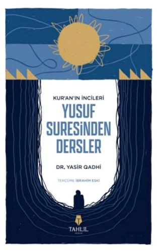 Kur'an'ın İncileri Yusuf Suresinden Dersler Kur'an'ın İncileri Yusuf Suresinden Dersler
