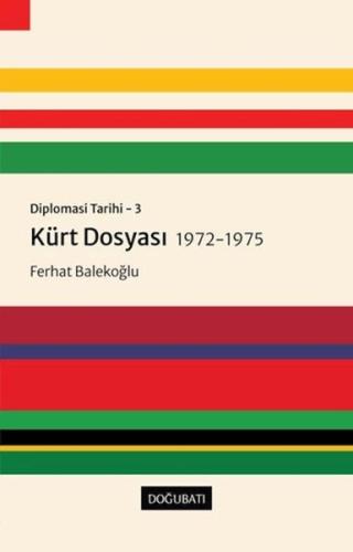 Kürt Dosyası 1972-1975 - Diplomasi Tarihi 3 Kürt Dosyası 1972-1975 - Diplomasi Tarihi 3