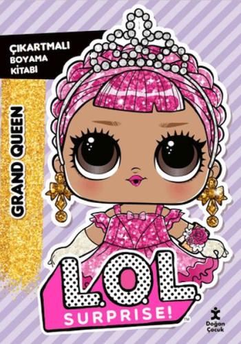L.O.L. Surprıse! - Grand Queen - Çıkartmalı Boyama Kitabı