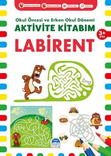 Labirent 3 Yaş Okul Öncesi ve Erken Okul Dönemi Aktivite Kitabım Labirent 3 Yaş Okul Öncesi ve Erken Okul Dönemi Aktivite Kitabım