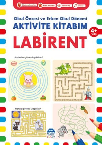 Labirent 4 Yaş Okul Öncesi ve Erken Okul Dönemi Aktivite Kitabım Labirent 4 Yaş Okul Öncesi ve Erken Okul Dönemi Aktivite Kitabım