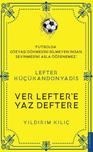 Lefter Küçükandonyadis Ver Lefter'e Yaz Deftere Lefter Küçükandonyadis Ver Lefter'e Yaz Deftere