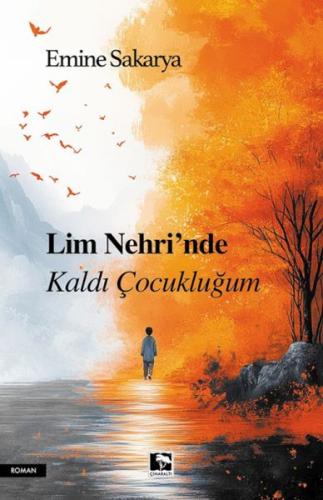 Lim Nehri'Nde Kaldı Çocukluğum