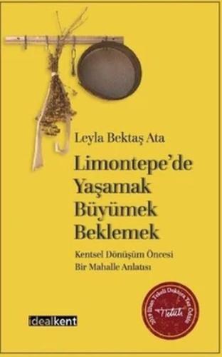 Limontepe'de Yaşamak, Büyümek, Beklemek Limontepe'de Yaşamak, Büyümek, Beklemek