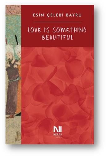 Love is Something Beautiful Love is Something Beautiful