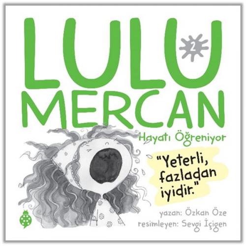 Lulu Mercan Hayatı Öğreniyor-2 "Yeterli, Fazladan İyidir."