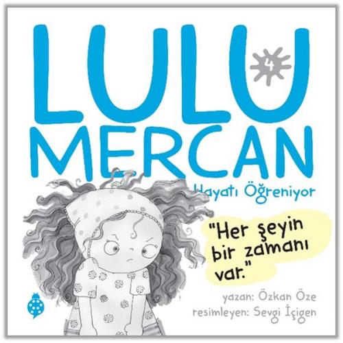 Lulu Mercan Hayatı Öğreniyor-4 Her Şeyin Bir Zamanı Var