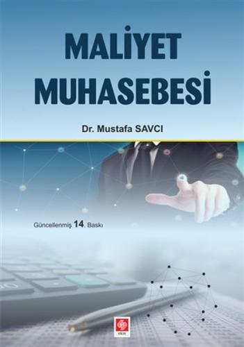 Maliyet Muhasebesi Mustafa Savcı Maliyet Muhasebesi Mustafa Savcı