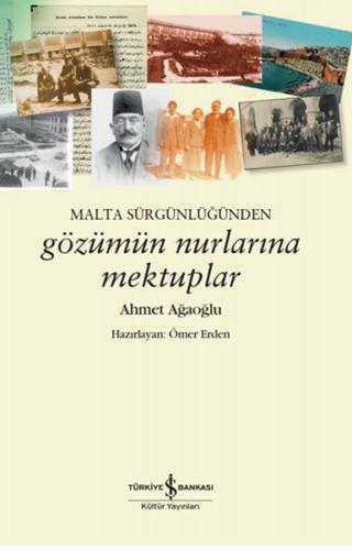 Malta Sürgünlügünden - Gözümün Nurlarina Mektuplar Malta Sürgünlügünden - Gözümün Nurlarina Mektuplar