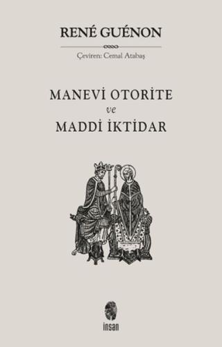 Manevi Otorite ve Maddi İktidar Manevi Otorite ve Maddi İktidar