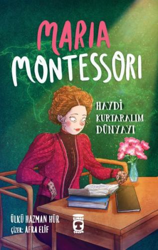 Maria Montessori - Haydi Kurtaralım Dünyayı 3