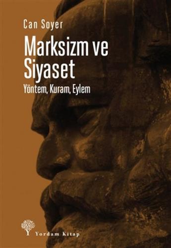 Marksizm ve Siyaset Yöntem, Kuram, Eylem Marksizm ve Siyaset Yöntem, Kuram, Eylem