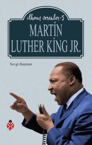 Martin Luther King Jr. - İlham Verenler - 5 Martin Luther King Jr. - İlham Verenler - 5