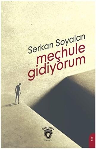 Meçhule Gidiyorum Meçhule Gidiyorum
