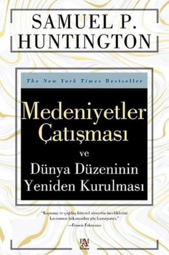 Medeniyetler Çatışması ve Dünya Düzeninin Yeniden Kurulması Medeniyetler Çatışması ve Dünya Düzeninin Yeniden Kurulması