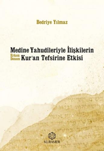 Medine Yahudileriyle İlişkilerin Erken Dönem Kur'an Tefsirine Etkisi