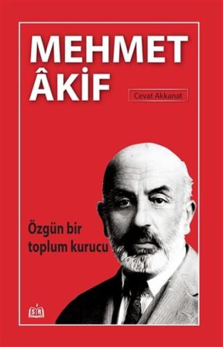 Özgün Bir Toplum Kurucu Mehmet Akif Özgün Bir Toplum Kurucu Mehmet Akif