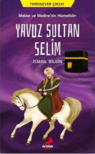 Mekke ve Medine'nin Hizmetkarı Yavuz Sultan Selim