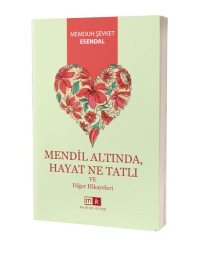 Mendil Altında , Hayat Ne Tatlı Ve Diğer Hikayeler Mendil Altında , Hayat Ne Tatlı Ve Diğer Hikayeler