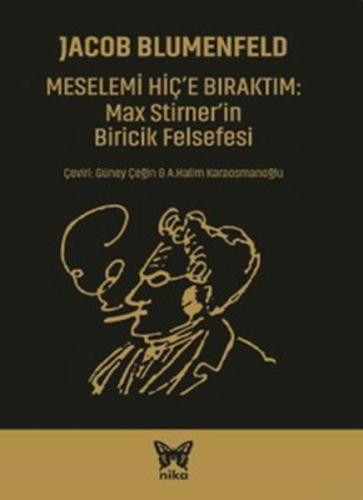 Meselemi Hiç'e Bıraktım Max Stirner'in Biricik Felsefesi