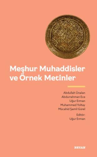 Meşhur Muhaddisler ve Örnek Metinler Meşhur Muhaddisler ve Örnek Metinler