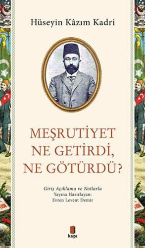 Meşrutiyet Ne Getirdi Ne Götürdü? Meşrutiyet Ne Getirdi Ne Götürdü?