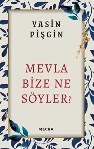 Mevla Bize Ne Söyler?