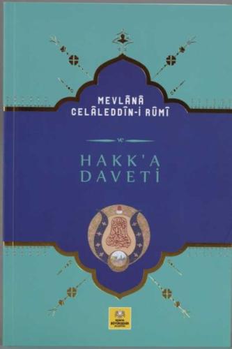 Mevlana Celaledin-i Rumi Hakk-a Daveti Mevlana Celaledin-i Rumi Hakk-a Daveti