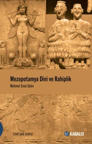 Mezopotamya Dini ve Rahiplik Mezopotamya Dini ve Rahiplik