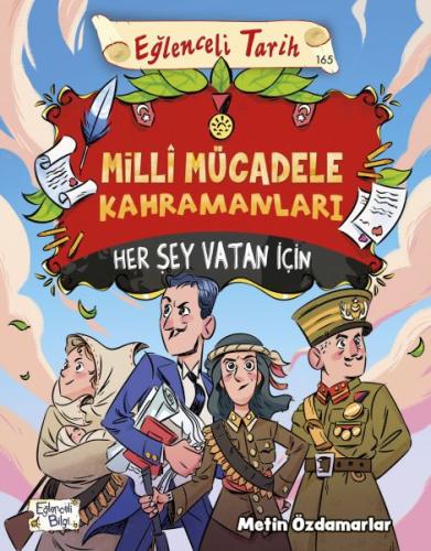 Milli Mücadele Kahramanları - Her Şey Vatan İçin Milli Mücadele Kahramanları - Her Şey Vatan İçin