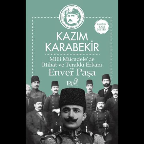 Milli Mücadele'de İttihat ve Terakki Erkanı ve Enver Paşa Milli Mücadele'de İttihat ve Terakki Erkanı ve Enver Paşa