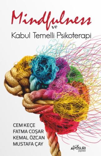 Mindfulness ve Kabul Temelli Psikoterapi Mindfulness ve Kabul Temelli Psikoterapi