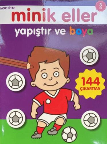 Minik Eller Yapıştır Ve Boya - Mor Kitap