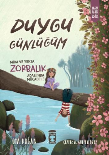 Mira ve Yekta Zorbalık Adası'nda Mücadele - Duygu Günlüğüm Mira ve Yekta Zorbalık Adası'nda Mücadele - Duygu Günlüğüm