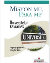 Misyon mu, Para mı? Üniversiteleri Kavramak